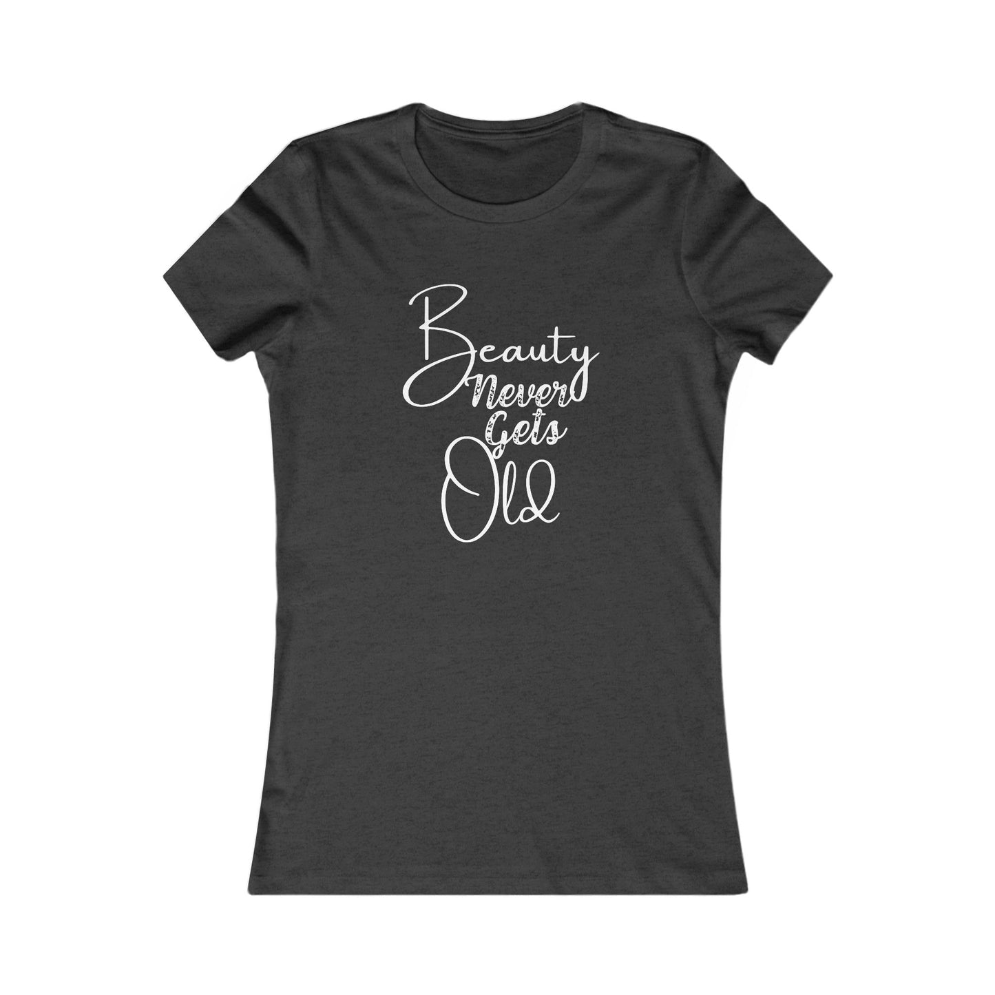 T-Shirt - Beauty Never Gets Old by Nikki